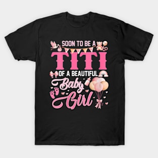 Womens Soon To Be A Titi Of A Beautiful Baby Girl Gender Reveal V-Neck T-Shirt T-Shirt